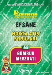 332 - Karacan Yayınları Nokta Atış Soruları - GÜMRÜK MEVZUATI