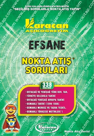 338 - Karacan Yayınları Nokta Atış Soruları - ORTAÇAĞ VE YENİÇAĞ TÜRK DEV. TAR. - TÜRKİYE SELÇUKLU TARİHİ - ORTAÇAĞ YENİÇAĞ AVRUPA TARİHİ - OSMANLI TARİHİ (1299-1566) - OSMANLI MERKEZ VE TAŞRA TEŞKİL. - OSMANLI TÜRKÇESİ METİNLERİ 1