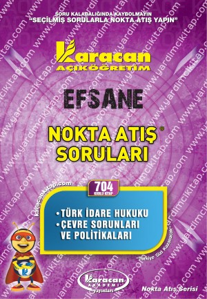 704 - Karacan Yayınları Nokta Atış Soruları - TÜRK İDARE HUKUKU - ÇEVRE SORUNLARI VE POLİTİKALARI